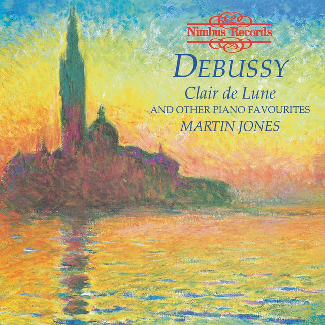 Debussy: Clair De Lune and Other Piano Favourites by Claude Debussy, Martin Jones — album art